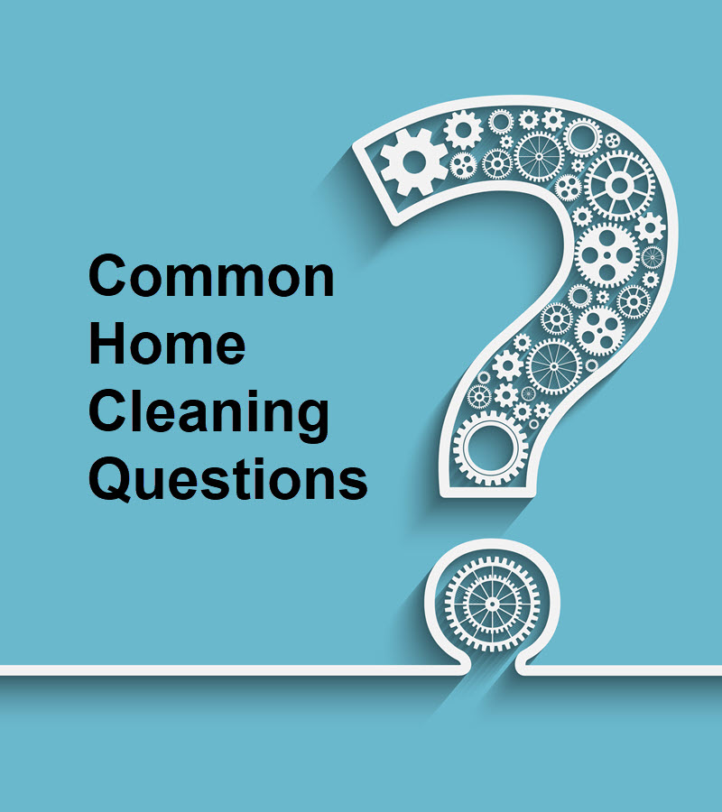 Common Home Cleaning Questions